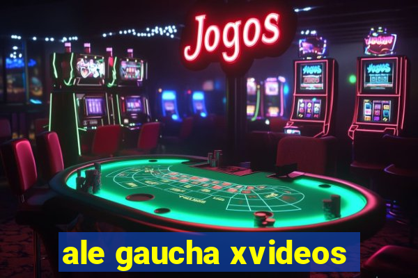 ale gaucha xvideos